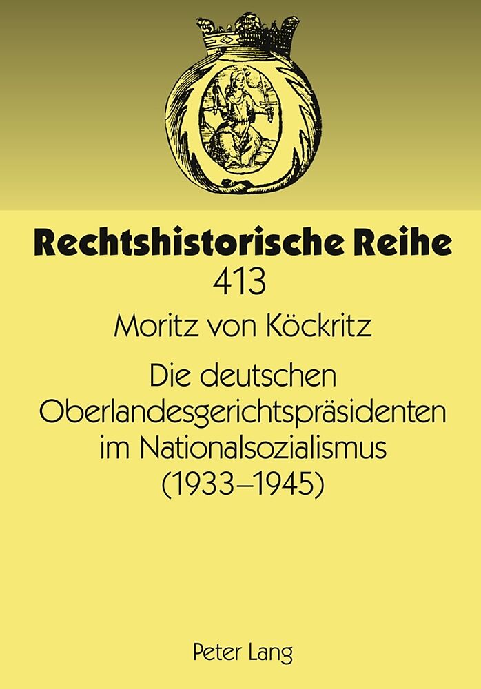 Die deutschen Oberlandesgerichtspräsidenten im Nationalsozialismus (1933-1945)