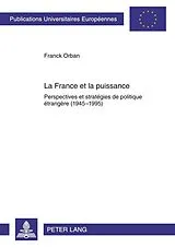 Kartonierter Einband La France et la puissance von Franck Orban