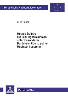 Kartonierter Einband Hegels Beitrag zur Bildungsdiskussion unter besonderer Berücksichtigung seiner Rechtsphilosophie von Ellen Kraft