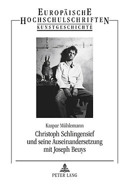Kartonierter Einband Christoph Schlingensief und seine Auseinandersetzung mit Joseph Beuys von Kaspar Mühlemann