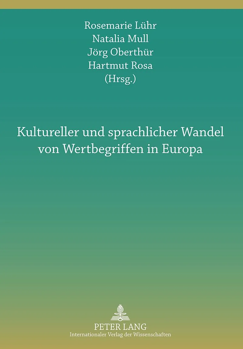 Kultureller und sprachlicher Wandel von Wertbegriffen in Europa