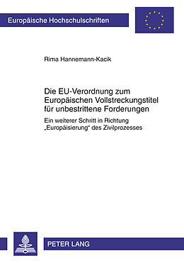 Kartonierter Einband Die EU-Verordnung zum Europäischen Vollstreckungstitel für unbestrittene Forderungen von Rima Hannemann-Kacik