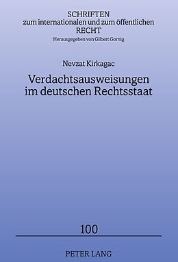 Fester Einband Verdachtsausweisungen im deutschen Rechtsstaat von Nevzat Kirkagac