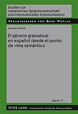 Fester Einband El género gramatical en español desde el punto de vista semántico von Marcial Morera
