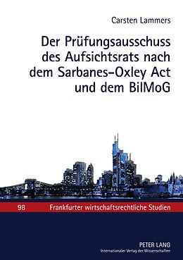 Fester Einband Der Prüfungsausschuss des Aufsichtsrats nach dem Sarbanes-Oxley Act und dem BilMoG von Carsten Lammers