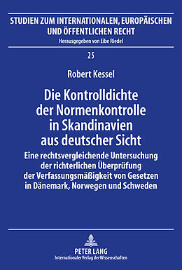 Fester Einband Die Kontrolldichte der Normenkontrolle in Skandinavien aus deutscher Sicht von Robert Kessel