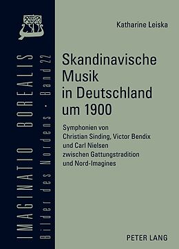 Fester Einband Skandinavische Musik in Deutschland um 1900 von Katharine Leiska