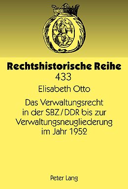 Fester Einband Das Verwaltungsrecht in der SBZ/DDR bis zur Verwaltungsneugliederung im Jahr 1952 von Elisabeth Otto