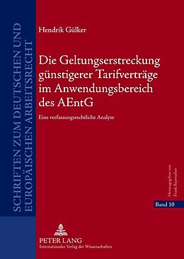 Fester Einband Die Geltungserstreckung günstigerer Tarifverträge im Anwendungsbereich des AEntG von Hendrik Gülker