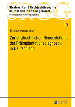 Fester Einband Zur strafrechtlichen Neugestaltung der Präimplantationsdiagnostik in Deutschland von Simon Lück