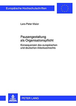 Kartonierter Einband Pausengestaltung als Organisationspflicht von Lars-Peter Maier