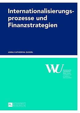 Fester Einband Internationalisierungsprozesse und Finanzstrategien von Anna Guserl