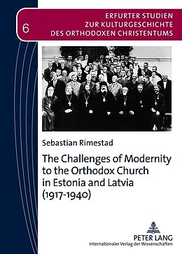 Fester Einband The Challenges of Modernity to the Orthodox Church in Estonia and Latvia (1917-1940) von Sebastian Rimestad