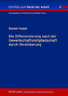 Fester Einband Die Differenzierung nach der Gewerkschaftsmitgliedschaft durch Vereinbarung von Daniel Hader