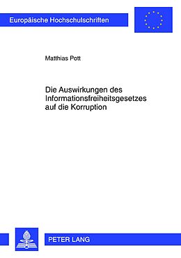 Kartonierter Einband Die Auswirkungen des Informationsfreiheitsgesetzes auf die Korruption von Matthias Pott