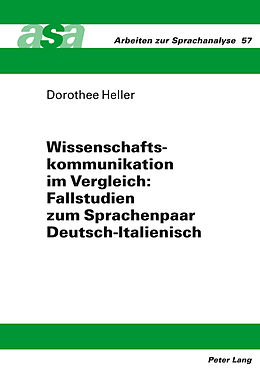 Fester Einband Wissenschaftskommunikation im Vergleich: Fallstudien zum Sprachenpaar Deutsch-Italienisch von Dorothee Heller