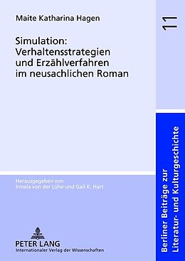 Fester Einband Simulation: Verhaltensstrategien und Erzählverfahren im neusachlichen Roman von Maite Katharina Hagen