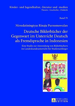 Fester Einband Deutsche Bilderbücher der Gegenwart im Unterricht Deutsch als Fremdsprache in Indonesien von N. Rinaju Purnomowulan