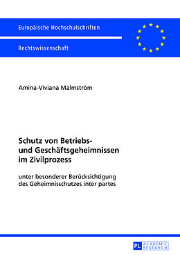 Kartonierter Einband Schutz von Betriebs- und Geschäftsgeheimnissen im Zivilprozess von Amina-Viviana Malmström