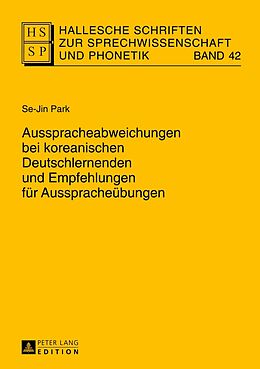 Kartonierter Einband Ausspracheabweichungen bei koreanischen Deutschlernenden und Empfehlungen für Ausspracheübungen von Sejin Park