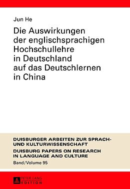 Fester Einband Die Auswirkungen der englischsprachigen Hochschullehre in Deutschland auf das Deutschlernen in China von Jun He