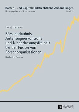 Kartonierter Einband Börsenerlaubnis, Anteilseignerkontrolle und Niederlassungsfreiheit bei der Fusion von Börsenorganisationen von Horst Hammen