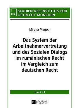 Fester Einband Das System der Arbeitnehmervertretung und des Sozialen Dialogs im rumänischen Recht im Vergleich zum deutschen Recht von Mirona Marisch