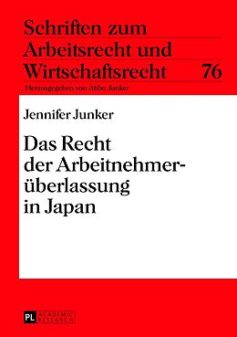 Fester Einband Das Recht der Arbeitnehmerüberlassung in Japan von Jennifer Junker