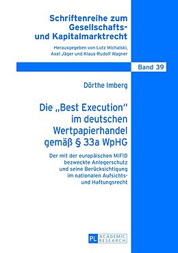 Fester Einband Die «Best Execution» im deutschen Wertpapierhandel gemäß § 33a WpHG von Dörthe Imberg