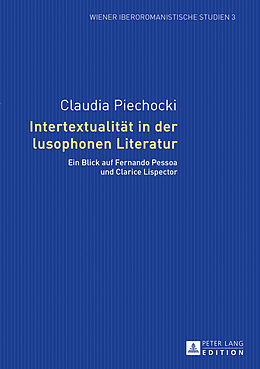 Kartonierter Einband Intertextualität in der lusophonen Literatur von Claudia Piechocki
