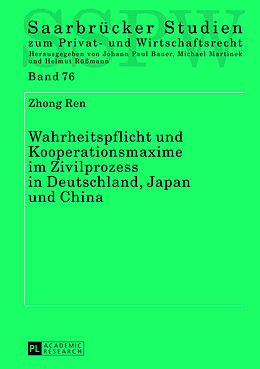 Fester Einband Wahrheitspflicht und Kooperationsmaxime im Zivilprozess in Deutschland, Japan und China von Zhong Ren