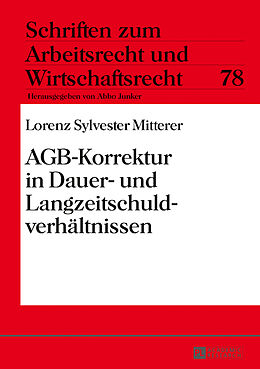 Fester Einband AGB-Korrektur in Dauer- und Langzeitschuldverhältnissen von Lorenz Sylvester Mitterer