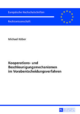 Kartonierter Einband Kooperations- und Beschleunigungsmechanismen im Vorabentscheidungsverfahren von Michael Köber