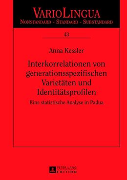 Fester Einband Interkorrelationen von generationsspezifischen Varietäten und Identitätsprofilen von Anna Kessler