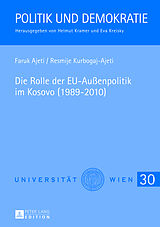 Fester Einband Die Rolle der EU-Außenpolitik im Kosovo (1989-2010) von Resmije Kurbogaj, Faruk Ajeti