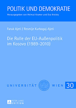 Fester Einband Die Rolle der EU-Außenpolitik im Kosovo (1989-2010) von Faruk Ajeti, Resmije Kurbogaj