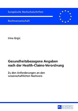 Kartonierter Einband Gesundheitsbezogene Angaben nach der Health-Claims-Verordnung von Irina Grgic