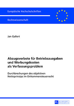 Kartonierter Einband Abzugsverbote für Betriebsausgaben und Werbungskosten als Verfassungsproblem von Jan Gallert