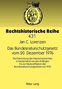 Fester Einband Das Bundesnaturschutzgesetz vom 20. Dezember 1976 von Jan Christian Lorenzen