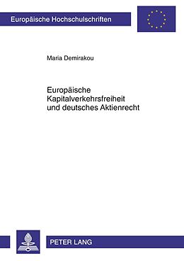 Kartonierter Einband Europäische Kapitalverkehrsfreiheit und deutsches Aktienrecht von Maria Demirakou