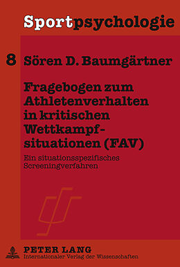 Fester Einband Fragebogen zum Athletenverhalten in kritischen Wettkampfsituationen (FAV) von Sören D. Baumgärtner
