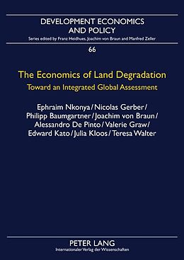 Kartonierter Einband The Economics of Land Degradation von Ephraim Nkonya, Nicolas Gerber, Teresa Walter
