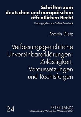 Fester Einband Verfassungsgerichtliche Unvereinbarerklärungen: Zulässigkeit, Voraussetzungen und Rechtsfolgen von Martin Dietz