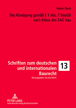 Fester Einband Die Abwägung gemäß § 1 Abs. 7 BauGB nach Erlass des EAG Bau von Robert Bach