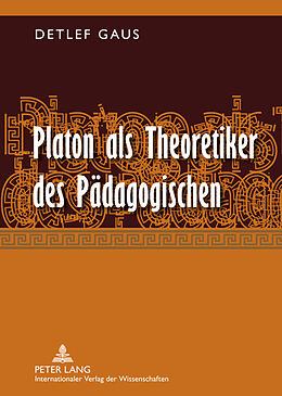 Fester Einband Platon als Theoretiker des Pädagogischen von Detlef Gaus