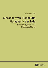 Kartonierter Einband Alexander von Humboldts Metaphysik der Erde von Hans-Otto Dill