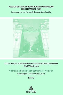 Fester Einband Akten des XII. Internationalen Germanistenkongresses Warschau 2010- Vielheit und Einheit der Germanistik weltweit von 