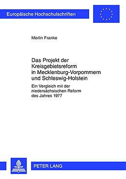 Kartonierter Einband Das Projekt der Kreisgebietsreform in Mecklenburg-Vorpommern und Schleswig-Holstein von Merlin Franke