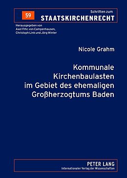 Fester Einband Kommunale Kirchenbaulasten im Gebiet des ehemaligen Großherzogtums Baden von Nicole Grahm