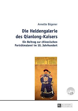Fester Einband Die Heldengalerie des Qianlong-Kaisers von Annette Bügener
